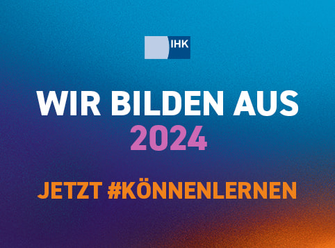 IHK 2024 Logo Wir bilden aus. Jetzt könnenlernen. 